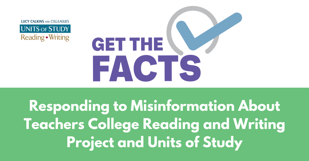 Responding to Misinformation About Teachers College Reading and Writing